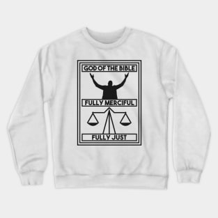 God of the Bible Fully Merciful Fully Just - Black Crewneck Sweatshirt